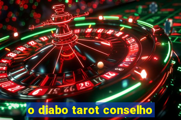 o diabo tarot conselho